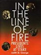 In the Line of Fire Presidents  Lives At Stake Online