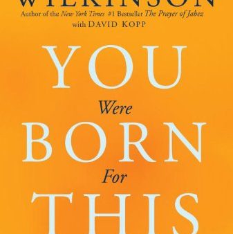 You Were Born for This: Seven Keys to a Life of Predictable Miracles For Discount