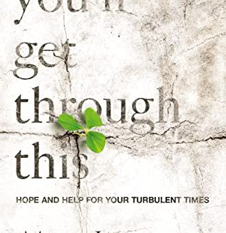 You ll Get Through This: Hope and Help for Your Turbulent Times Online