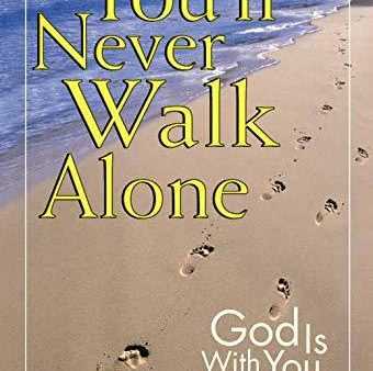 You ll Never Walk Alone: God Is Always with You Sale