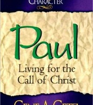 Paul: Living for the Call of Christ (Men of Character Series) (Volume 12) Cheap