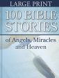 100 Bible Stories of Angels, Miracles and Heaven (Large Print) Sale