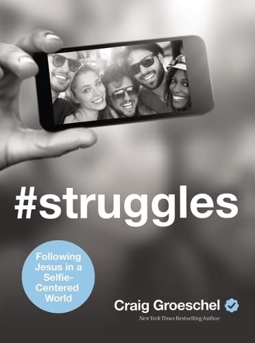 #Struggles: Following Jesus in a Selfie-Centered World For Discount