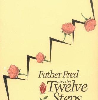 Father Fred and the Twelve Steps: A Primer for Recovery Online Sale