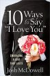 10 Ways to Say  I Love You : Embracing a Love That Lasts Online Hot Sale